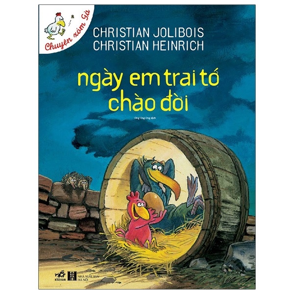 Chuyện xóm gà - Ngày em trai tớ chào đời (TB 58.000) - Christian Jolibois & Christian Heinrich 2021 New 100% HCM.PO