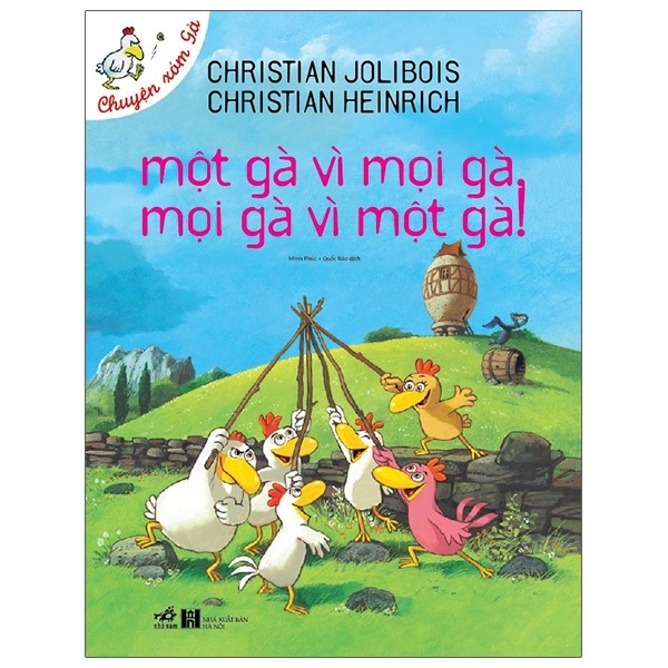 Chuyện xóm gà - Một gà vì mọi gà, mọi gà vì một gà (TB 58.000) - Christian Jolibois & Christian Heinrich 2021 New 100% HCM.PO