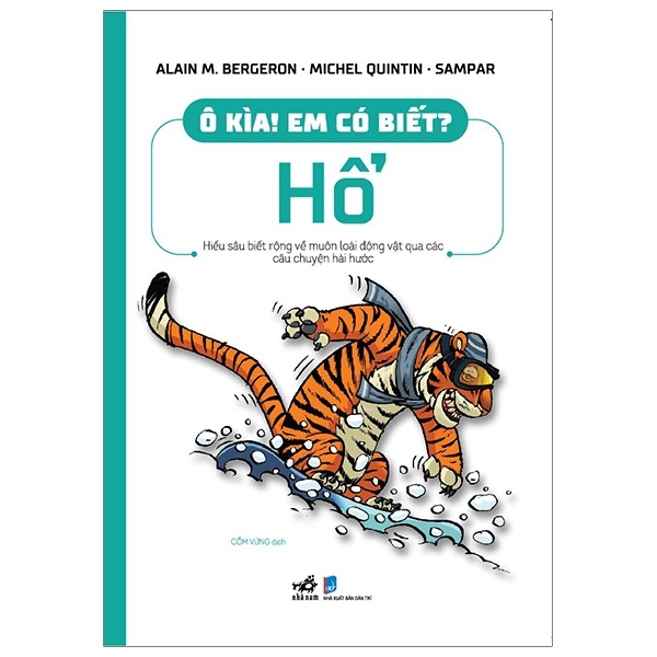 Ô kìa em có biết - Hổ - Alain M.Bergeron - Michel Quintin - Sampar 2020 New 100% HCM.PO