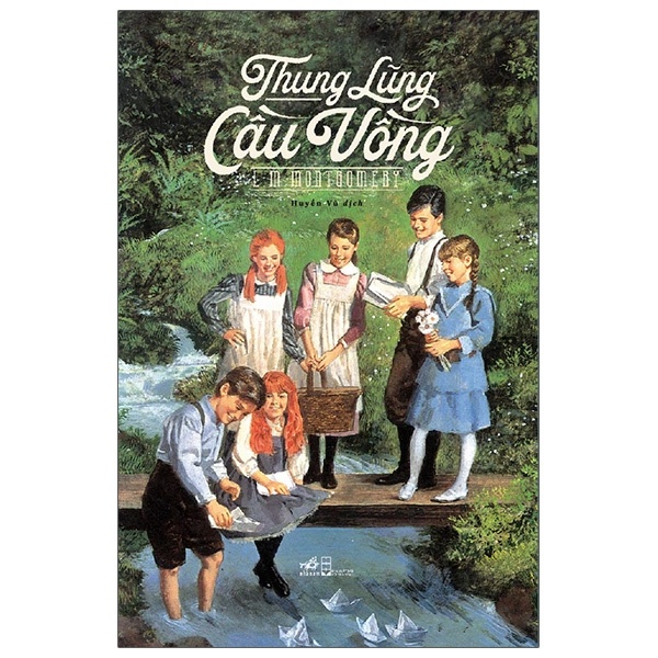 Anne tóc đỏ - Thung lũng cầu vồng - L.M.Montgomery 2021 New 100% HCM.PO