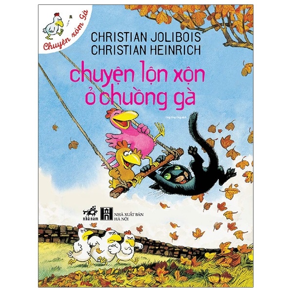 Chuyện xóm gà - Chuyện lôn xộn ở chuồng gà (TB 58.000) - Christian Jolibois & Christian Heinrich 2021 New 100% HCM.PO