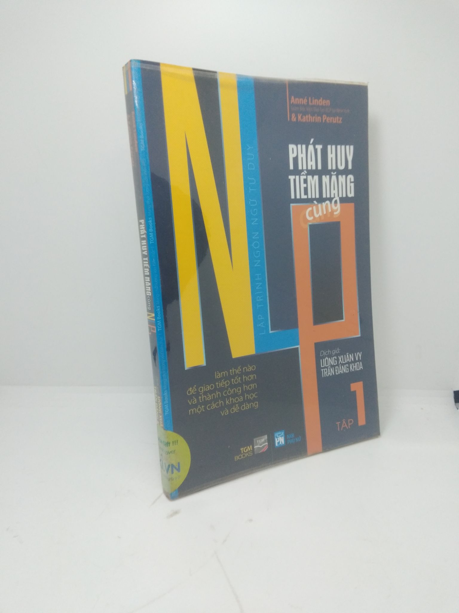 Phát huy tiềm năng cùng NLP làm thế nào để giao tiếp tốt hơn và thành công hơn một cách khoa học và dễ dàng tập 1 năm 2012 mới 90% HCM2311