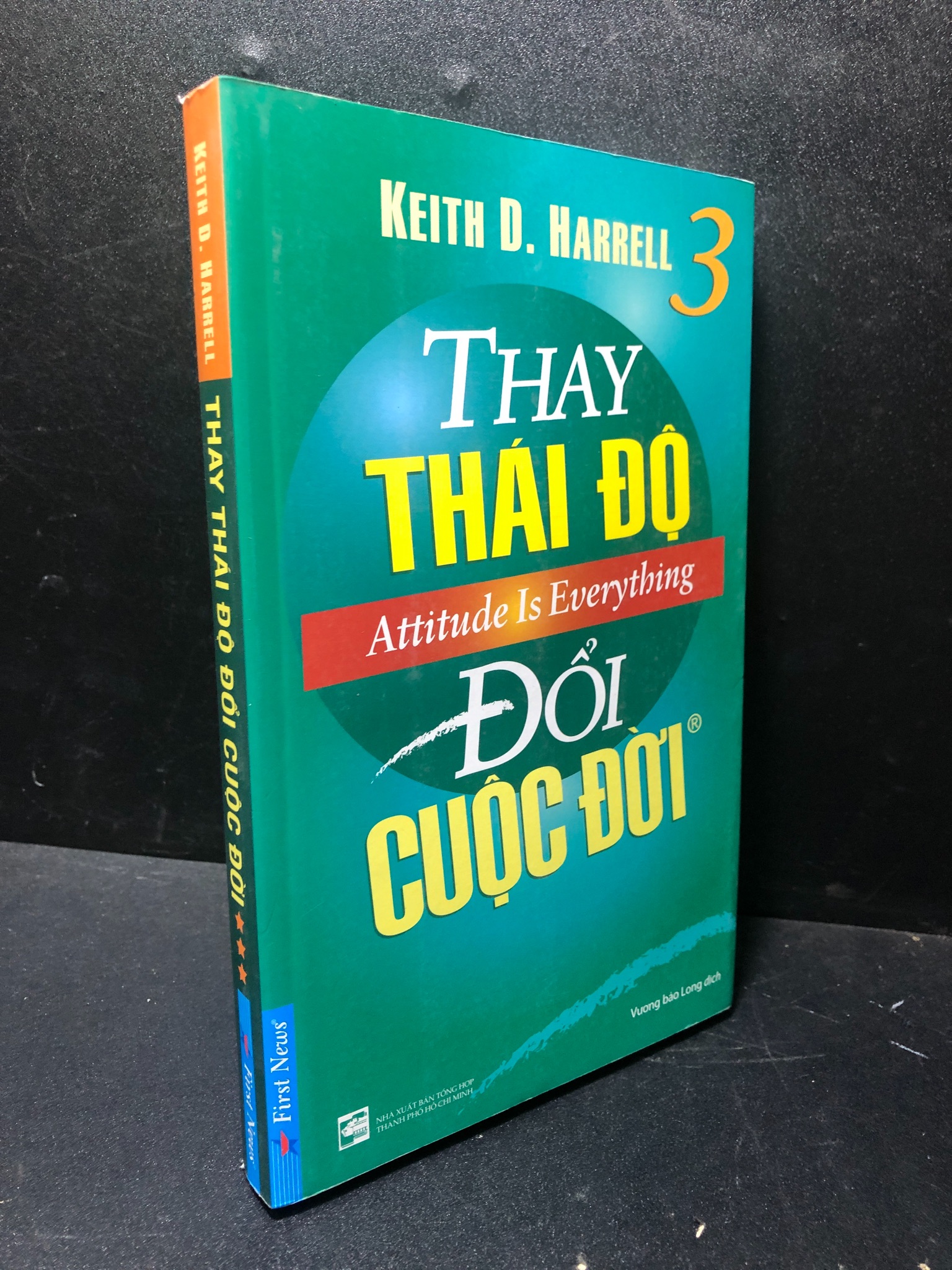 Thay thái độ đổi cuộc đời 3 Keith D.Harrell 2019 mới 70% ố nhẹ HPB.HCM2511