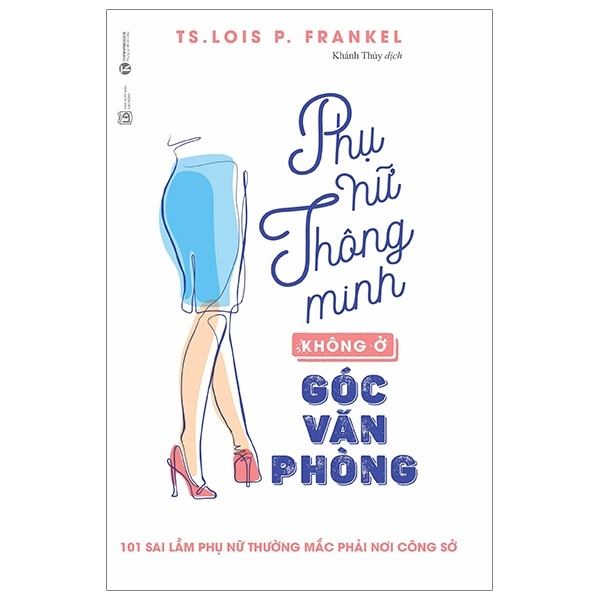 Phụ nữ thông minh không ở góc văn phòng (TB) - TS. Lois P.Frankel 2018 New 100% HCM.PO