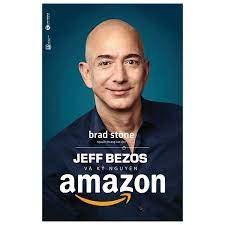 Jeff Bezos và kỷ nguyên Amazon (TB) - Brad Stone 2019 New 100% HCM.PO