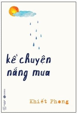 Kể chuyện nắng mưa - Khiết Phong 2017 New 100% HCM.PO