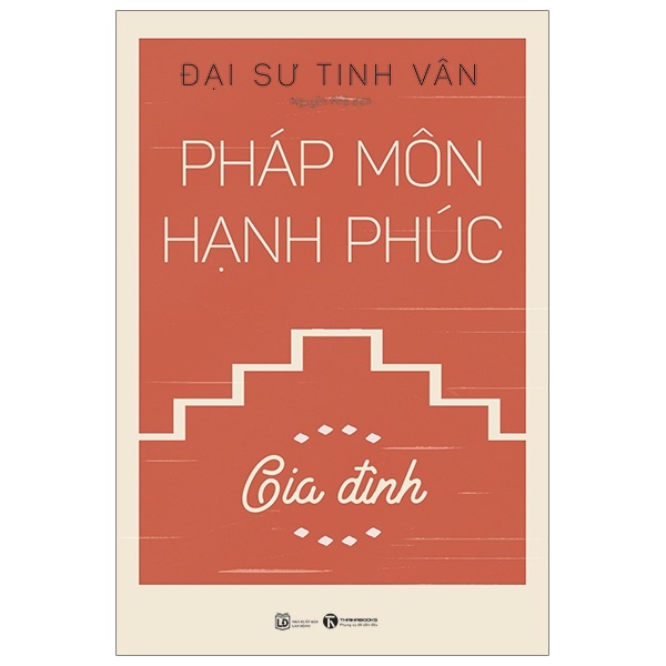 Pháp môn hạnh phúc - Gia đình - Đại sư Tinh Vân 2018 New 100% HCM.PO