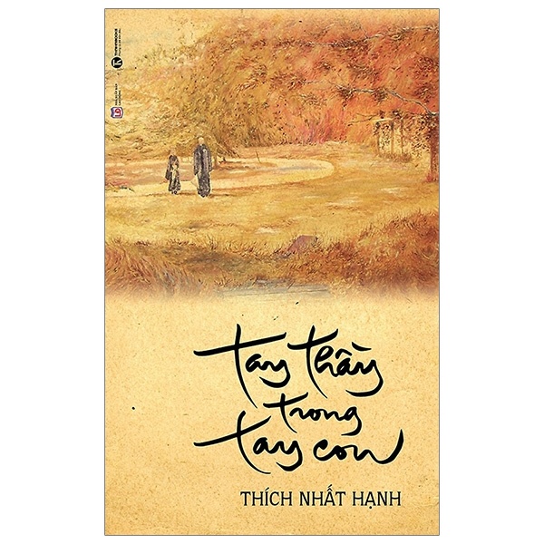 Tay thầy trong tay con (TB) - Thích Nhất Hạnh 2017 New 100% HCM.PO