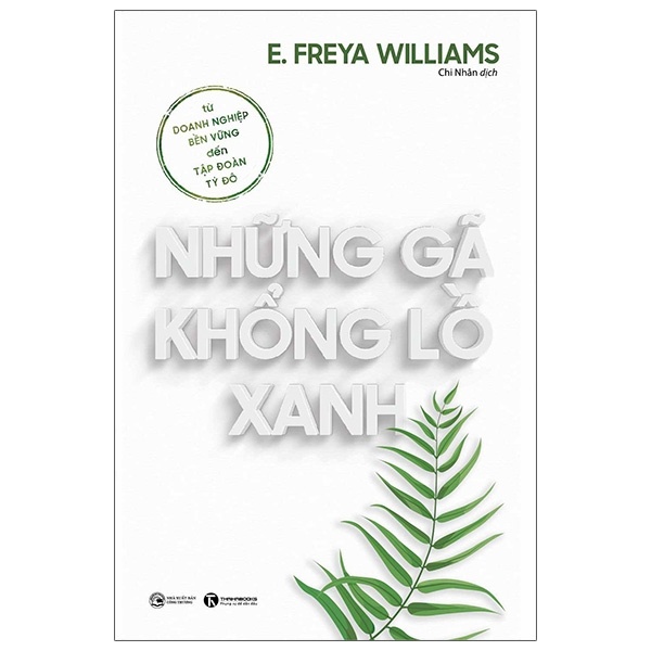 Những gã khổng lồ xanh: Từ doanh nghiệp bền vững đến tập đoàn tỷ đô; 159k - E. Williams 2021 New 100% HCM.PO