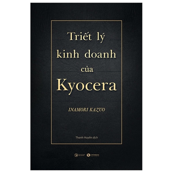 Triết lý kinh doanh của Kyocera - Inamori Kazuo 2020 New 100% HCM.PO