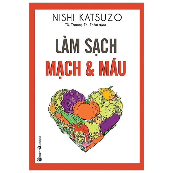 Làm sạch mạch và máu - những tác phẩm kinh điển của nền y học tự nhiên - Nishi Katsuzo 2021 New 100% HCM.PO