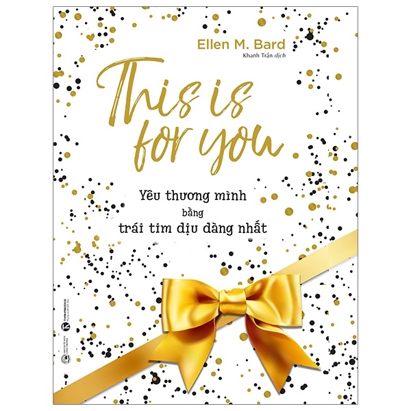 This is for you - Yêu thương mình bằng trái tim dịu dàng nhất - Ellen M. Bard 2019 New 100% HCM.PO