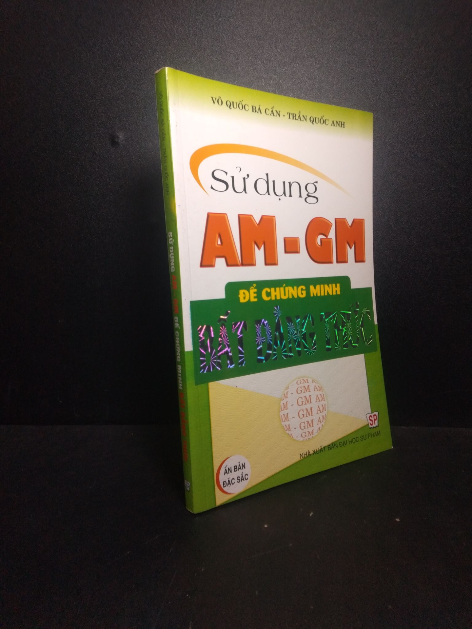 Sử dụng AM - GM để chứng minh bất đẳng thức năm 2011 mới 80% ố nhẹ HPB.HCM.TN0612