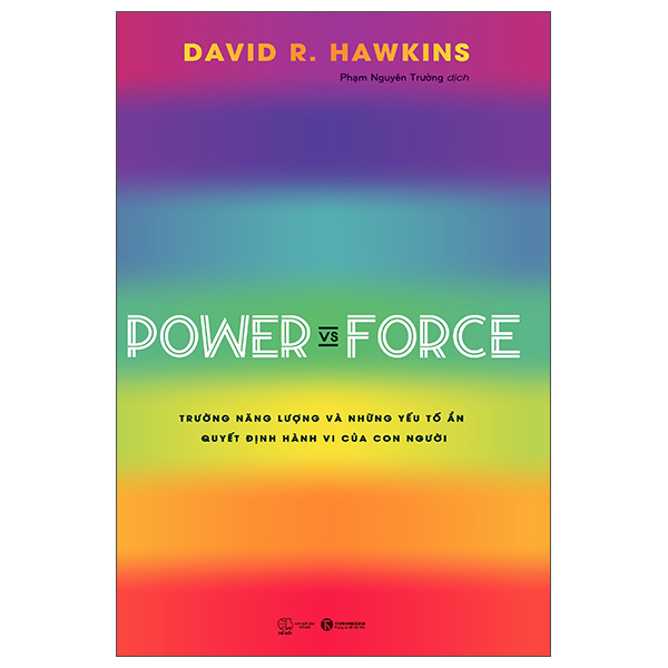 Power vs force - Trường năng lượng và những nhân tố quyết định tinh thần, sức khoẻ con người - David R. Hawkins 2020 New 100% HCM.PO