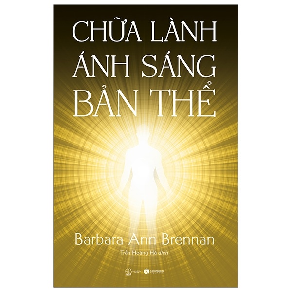 Chữa lành ánh sáng bản thể - Barbara Ann Brennan 2020 New 100% HCM.PO