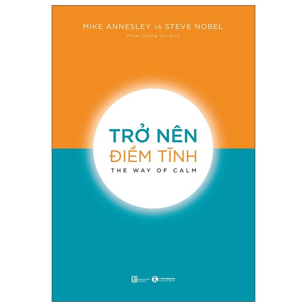 THE WAY OF CALM- Trở nên điềm tĩnh - Mike Annesley, Steve Nobel 2022 New 100% HCM.PO