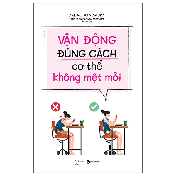 Vận động đúng cách cơ thể không mệt mỏi - Akemi Kinomura 2022 New 100% HCM.PO