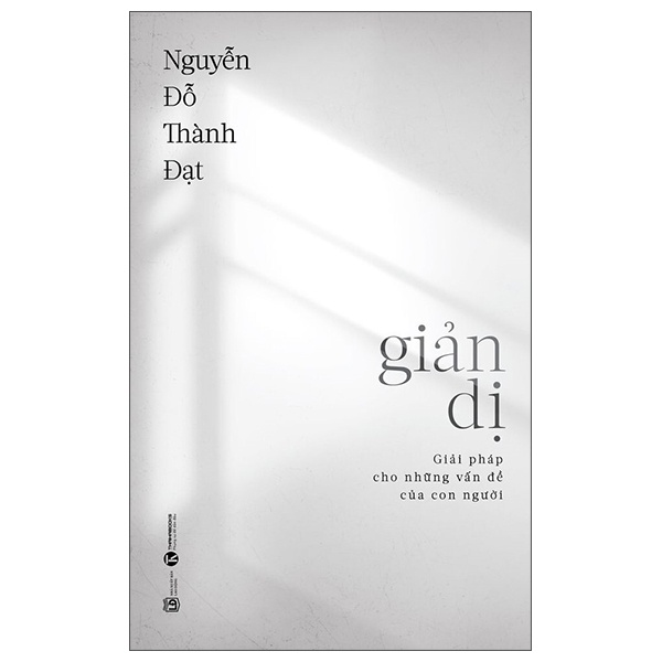 Giản dị - Giải pháp cho những vấn đề của con người - Nguyễn Đỗ Thành Đạt 2022 New 100% HCM.PO