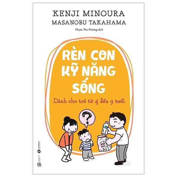 Rèn con kỹ năng sống - Dành cho trẻ 4 đến 9 tuổi - Kenji Minoura, Masanobu Takahama 2020 New 100% HCM.PO