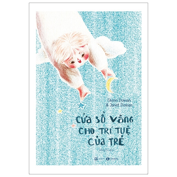 Cửa sổ vàng cho trí tuệ của trẻ - Glenn Doman & Janet Doman 2019 New 100% HCM.PO