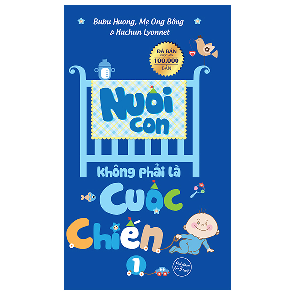 Nuôi con không phải là cuộc chiến (TB) - Bubu Huong, Mẹ Ong Bông, Hachun Lyonnet 2018 New 100% HCM.PO