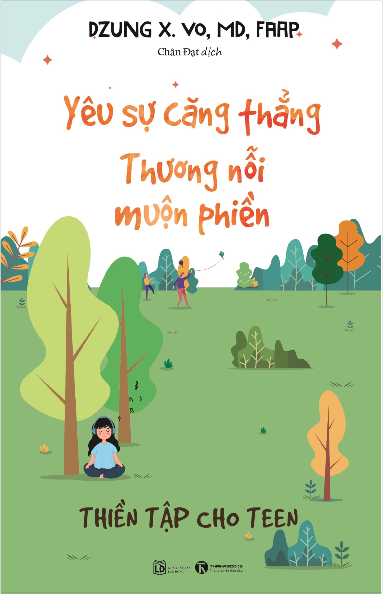 Yêu sự căng thẳng, thương nỗi muộn phiền - Dzung X. Vo, MD, Faap 2018 New 100% HCM.PO