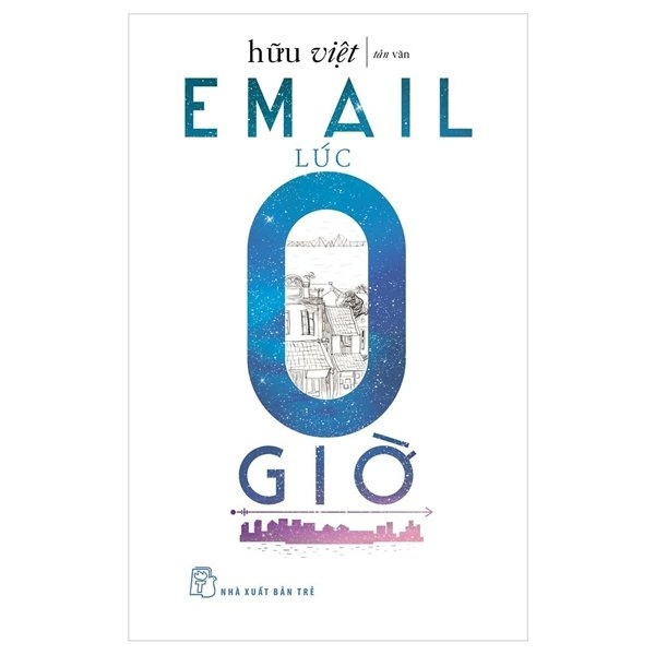 Email lúc 0 giờ 0 - Trần Hữu Việt New 100% HCM.PO