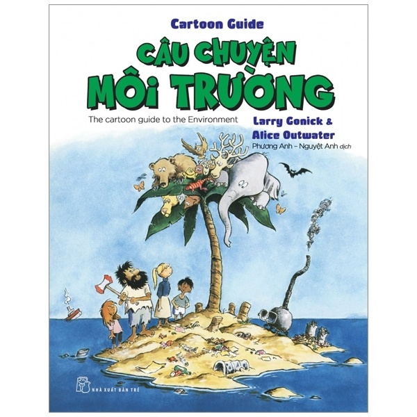 Cartoon Guide. Câu chuyện Môi trường - Larry Gonick & Alice Outwater 2022 New 100% HCM.PO