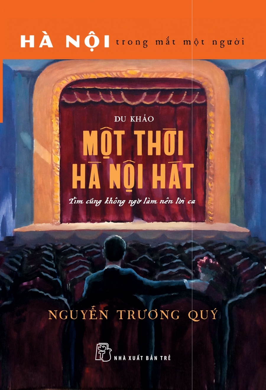 Hà Nội trong mắt một người. Một thời Hà Nội hát - Tim cũng không ngờ làm nên lời ca 2019 - Nguyễn Trương Quý New 100% HCM.PO