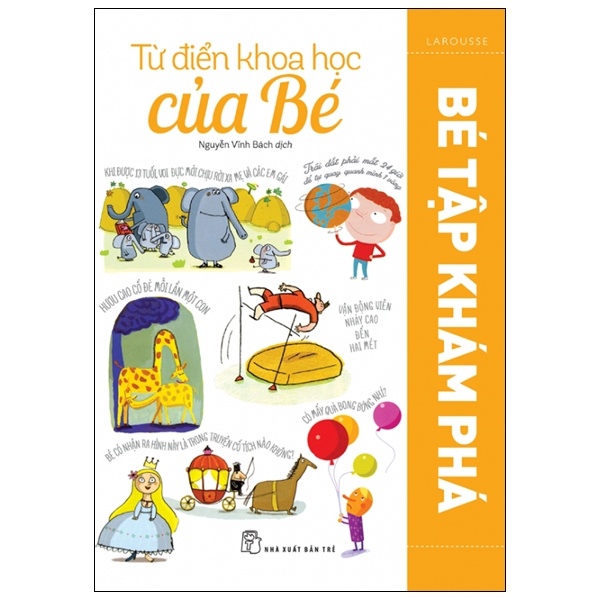 Từ điển Khoa học của Bé - Bé tập khám phá - EDITIONS LAROUSSE 2018 New 100% HCM.PO