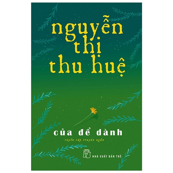 Của để dành 2018 - Nguyễn Thị Thu Huệ New 100% HCM.PO