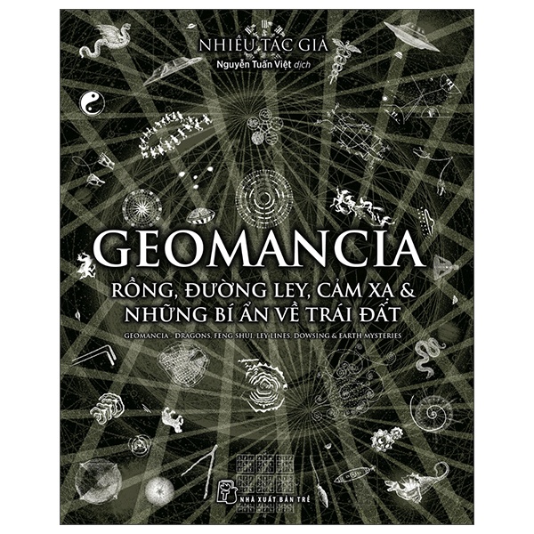 Geomancia - Rồng, đường Ley, cảm xạ và các bí ẩn trên Trái Đất - Nhiều tác giả 2023 New 100% HCM.PO