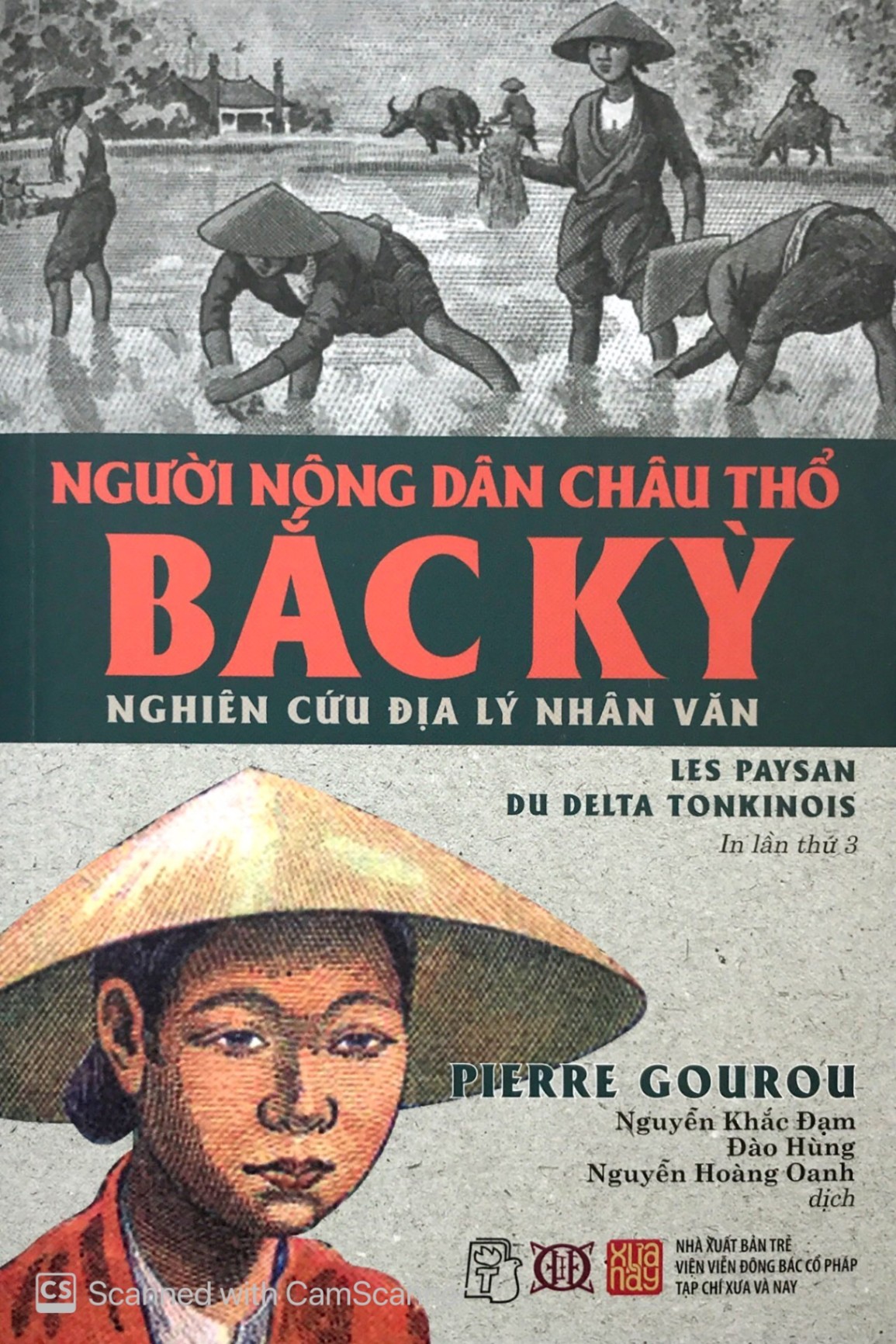 Người nông dân Châu Thổ Bắc Kỳ - Ban Đại Diện Tạp Chí Xưa & Nay, Pierre Gourou 2017 New 100% HCM.PO