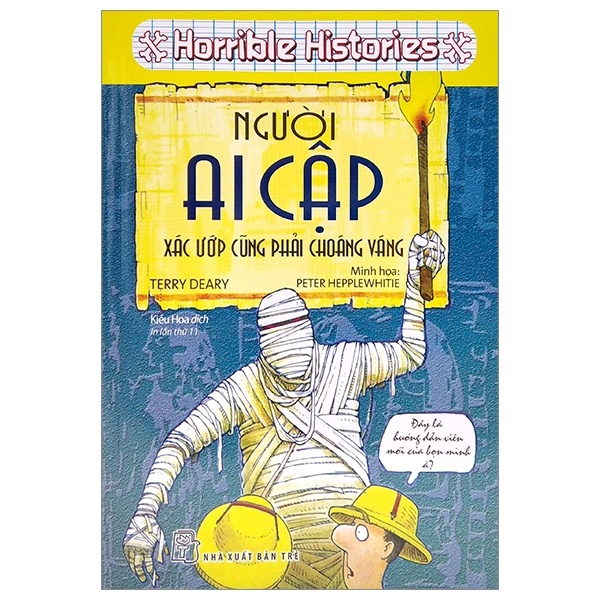 Kiến thức hấp dẫn. Người Ai Cập, xác ướp cũng phải choáng váng (Horible Histories) - Terry Deary 2022 New 100% HCM.PO