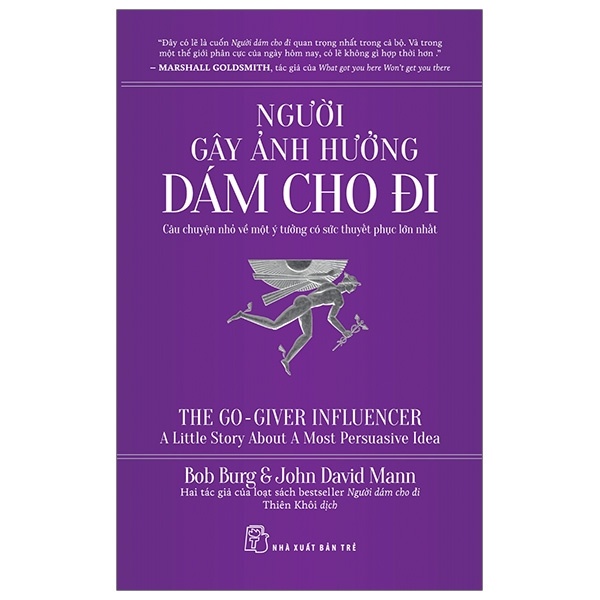 Người gây ảnh hưởng - Dám cho đi: Câu chuyện nhỏ về một ý tưởng có sức thuyết phục lớn nhất - Bob Burg and John David Mann 2021 New 100% HCM.PO