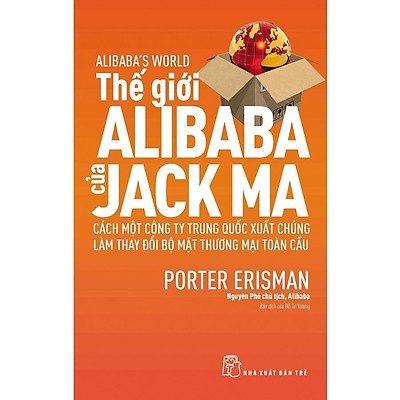 Thế giới Alibaba của Jack Ma - Porter Erisman 2018 New 100% HCM.PO