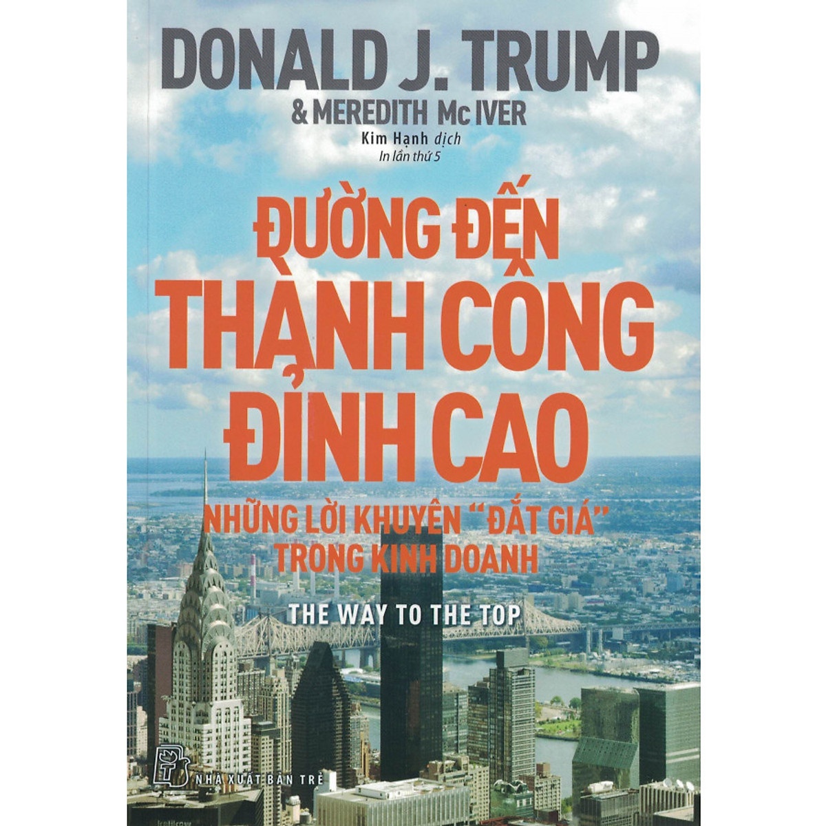 D.Trump. Đường đến thành công đỉnh cao - Những lời khuyên 