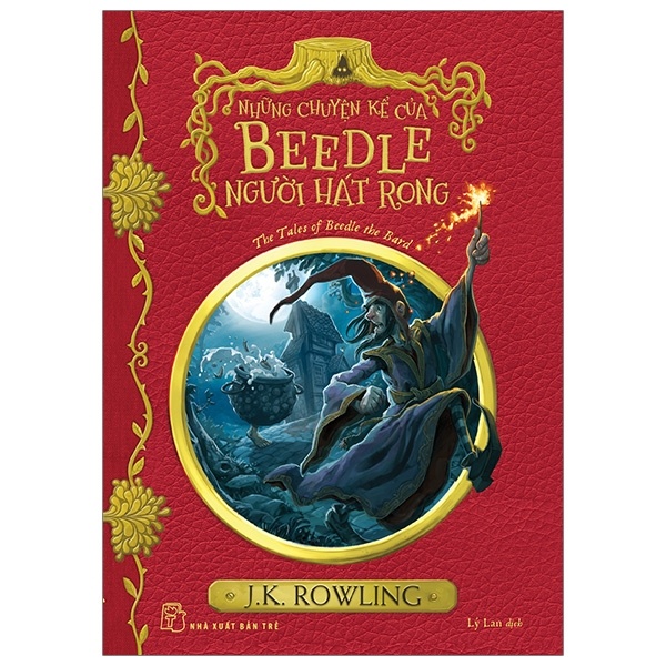 Những chuyện kể của Beedle người hát rong (Harry Potter ngoại truyện) - J.K. Rowling 2023 New 100% HCM.PO