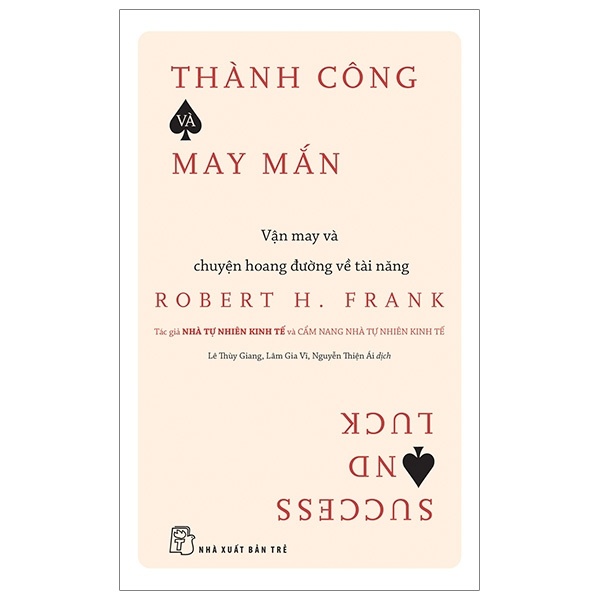 Thành công & may mắn: Vận may và chuyện hoang đường về tài năng - Robert H. Frank 2020 New 100% HCM.PO