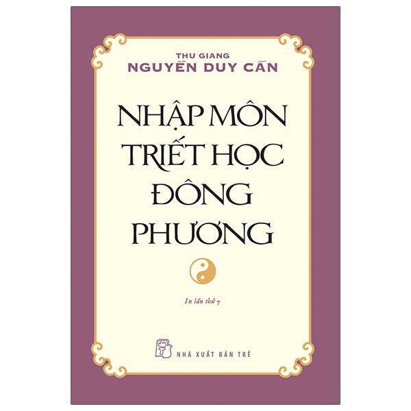 Nhập môn Triết học Đông Phương - Thu Giang Nguyễn Duy Cần 2023 New 100% HCM.PO