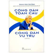 Công dân toàn cầu - Công dân vũ trụ - Phan Văn Trường 2023 New 100% HCM.PO