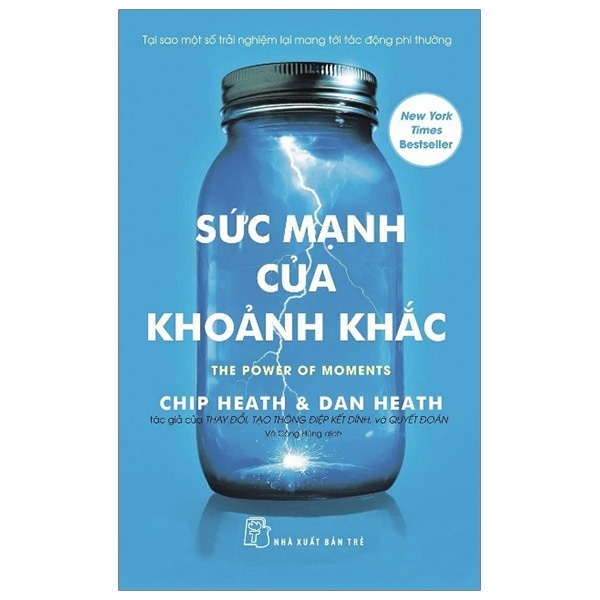 Sức mạnh của khoảnh khắc - Tại sao một số trải nghiệm lại mang tới tác động phi thường - Chip Heath, Dan Heath 2022 New 100% HCM.PO