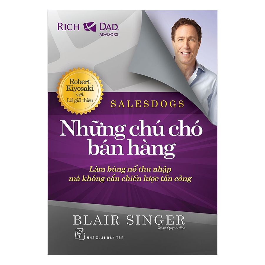 Những chú chó bán hàng - Làm bùng nổ thu nhập mà không cần chiến lược tấn công - Blair Singer 2023 New 100% HCM.PO