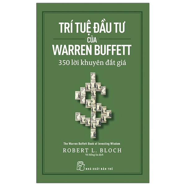 Trí tuệ đầu tư của Warren Buffett - 350 lời khuyên đắt giá - Biên soạn: Robert L. Bloch Giám đốc Kế hoạch của H&R Block Foundation 2022 New 100% HCM.PO