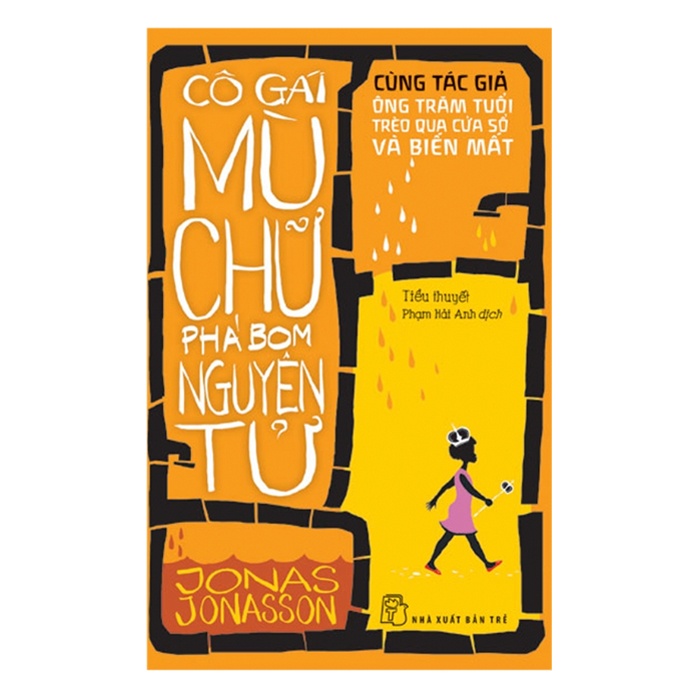 Cô gái mù chữ phá bom nguyên tử (Jonas Jonasson) - Jonas Jonasson 2022 New 100% HCM.PO