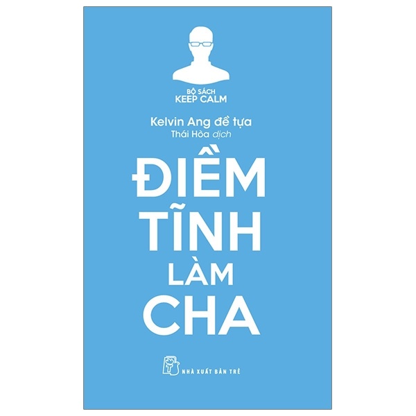 Keep Calm. Điềm tĩnh làm cha - Kelvin Ang đề tựa 2020 New 100% HCM.PO