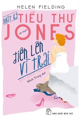 Nhật ký tiểu thư Jones: Điên lên vì trai - Helen Fielding 2018 New 100% HCM.PO