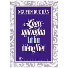 Logic - ngữ nghĩa từ hư Tiếng Việt - Nguyễn Đức Dân 0 New 100% HCM.PO