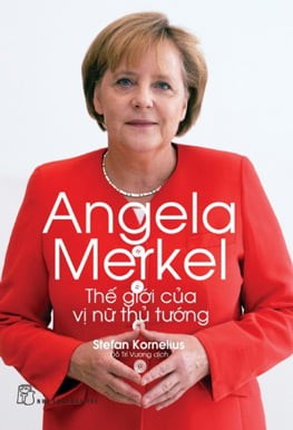 Angela Merkel - Thế giới của vị nữ thủ tướng - 0 New 100% HCM.PO