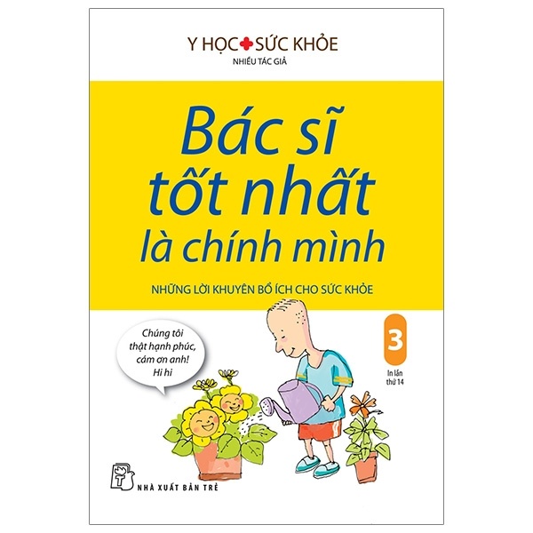 Bác sĩ tốt nhất là chính mình 03: Những lời khuyên bổ ích cho sức khỏe - Nhiều tác giả 2022 New 100% HCM.PO